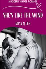 She’s Like The Wind: A Second Chance Love Story (A Modern Vintage Romance)